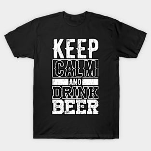 Keep Calm And Drink Beer Father Father`s Day Gift Idea T-Shirt